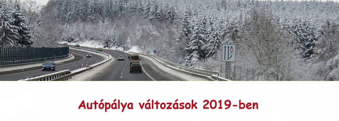 Autópálya változások és újdonságok 2019-ben