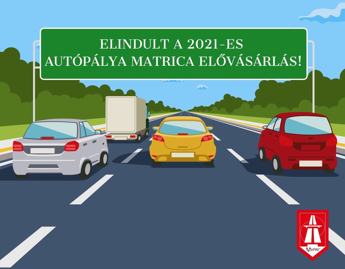 Megkezdődött az autópálya matrica elővásárlás 2021-re!